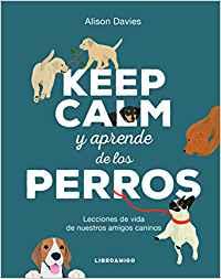 KEEP CALM Y APRENDE DE LOS PERROS | 9788499175690 | DAVIES, ALISON