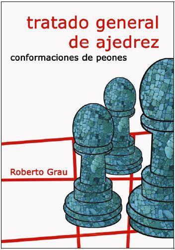 TRATADO GENERAL DE AJEDREZ III : CONFORMACIONES DE PEONES | 9788412112955 | GRAU, ROBERTO