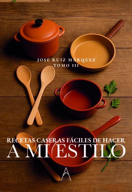 RECETAS CASERAS FÁCILES DE HACER, A MI ESTILO | 9791387657628 | RUIZ MARQUEZ, JOSÉ