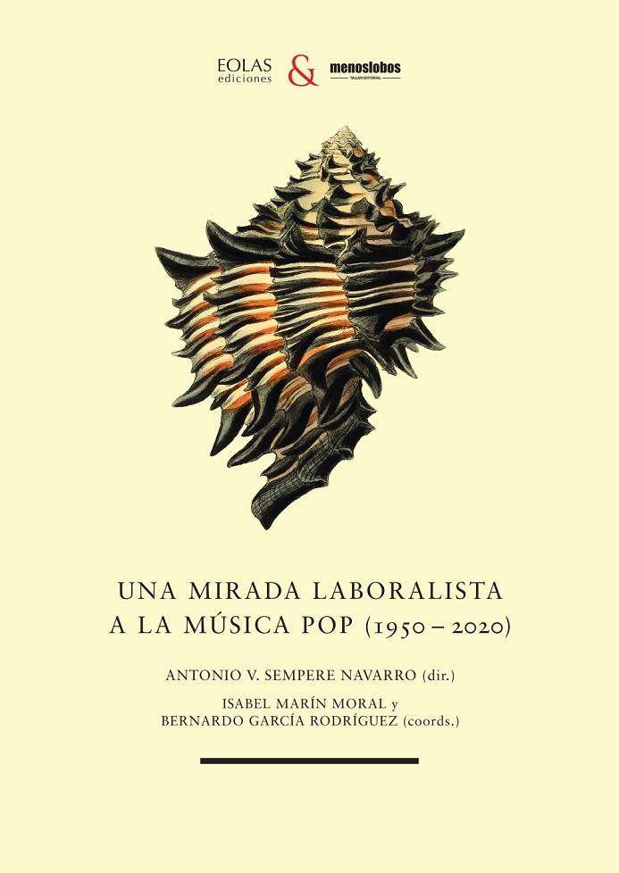 MIRADA LABORALISTA A LA MÚSICA POP (1950-2020), UNA | 9788418718427 | SEMPERE NAVARRO, ANTONIO VICENTE