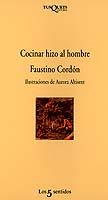 COCINAR HIZO AL HOMBRE | 9788472238015 | CORDON, FAUSTINO