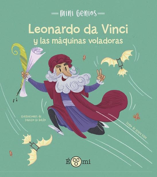 LEONARDO DA VINCI Y LAS MAQUINAS VOLADORAS | 9788419262165 | VILA, ALTEA