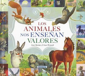 ANIMALES NOS ENSEÑAN VALORES, LOS | 9788467738407 | MORÁN, JOSÉ