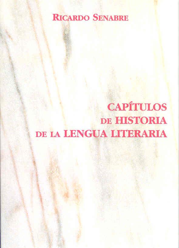 CAPÍTULOS DE HISTORIA DE LA LENGUA LITERARIA | 9788477233244 | SENABRE SEMPERE, RICARDO