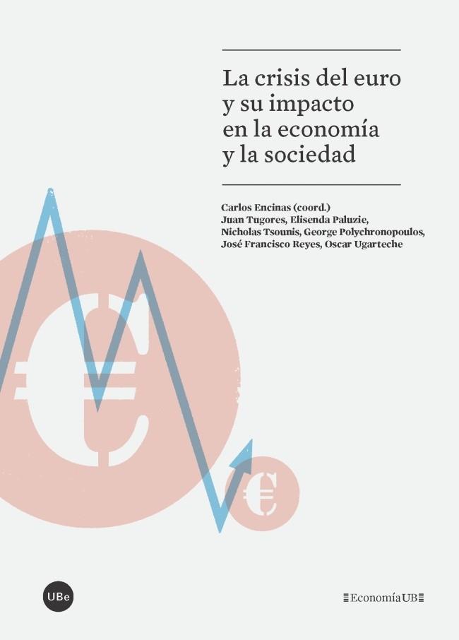 CRISIS DEL EURO Y SU IMPACTO EN LA ECONOMÍA Y LA SOCIEDAD, LA | 9788447541973 | VARIOS AUTORES