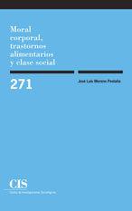 MORAL CORPORAL TRASTORNOS ALIMENTARIOS Y CLASE SOCIAL | 9788474764871 | MORENO, JOSE