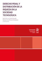 DERECHO PENAL Y DISTRIBUCIÓN DE LA RIQUEZA EN LA SOCIEDAD TECNOLÓGICA | 9788411696135 | CUESTA AGUADO, PAZ M. DE LA / SAN MILLÁN FERNÁNDEZ, BÁRBARA