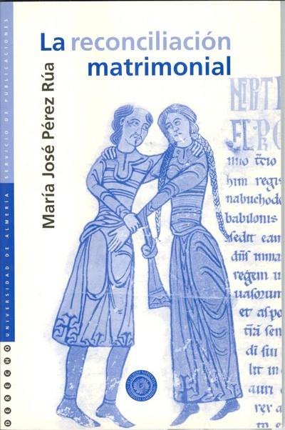 RECONCILIACIÓN MATRIMONIAL, LA | 9788482401669 | PÉREZ RUA, Mª JOSÉ