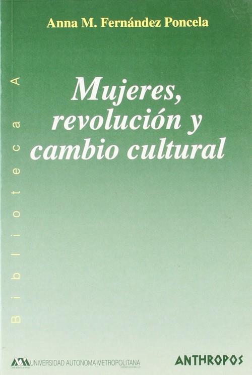 MUJERES REVOLUCION Y CAMBIO CULTURAL | 9788476585689 | FERNANDEZ-PONCELA, ANNA MARIA