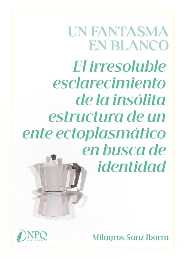 FANTASMA EN BLANCO, UN | 9788419924513 | SANZ IBORRA, MILAGROS