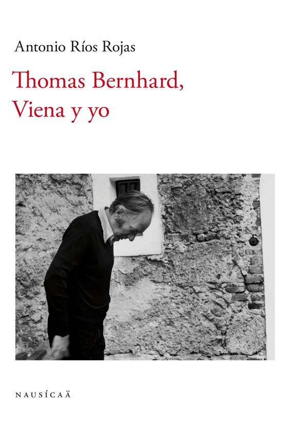 THOMAS BERNHARD, VIENA Y YO | 9788494468391 | RIOS ROJAS, ANTONIO