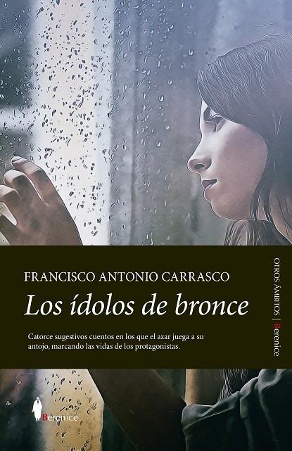 ÍDOLOS DE BRONCE, LOS | 9788411311335 | CARRASCO, FRANCISCO ANTONIO