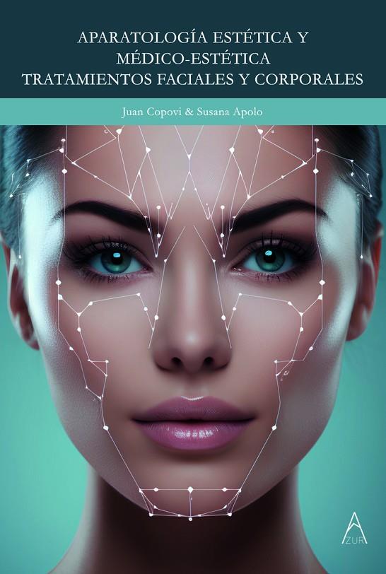 APARATOLOGIA ESTETICA Y MEDICO-ESTETICA TRATAMIENTOS FACIAL | 9788419983473 | APOLO GRANDA, SUSANA LOURDES / COPOVI LUCAS, JUAN