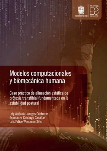 MODELOS COMPUTACIONALES Y BIOMECÁNICA HUMANA | 9789587875317 | CAMARGO CASALLAS, ESPERANZA