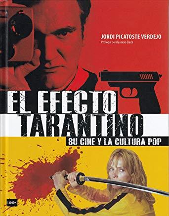 EFECTO TARANTINO, EL : SU CINE Y LA CULTURA POP | 9788494826870 | PICATOSTE VERDEJO, JORDI