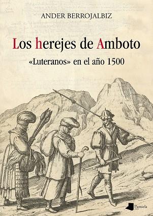 HEREJES DE AMBOTO, LOS | 9788476819340 | BERROJALBIZ ECHEVARRÍA, ANDER