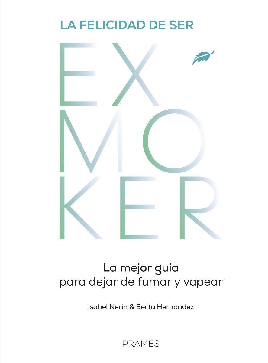 FELICIDAD DE SER EXMOKER, LA | 9788483216453 | NERÍN, ISABEL