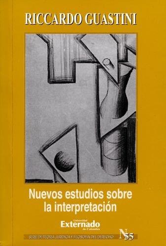 NUEVOS ESTUDIOS SOBRE LA INTERPRETACIÓN | 9789587106121 | GUASTINI, RICCARDO