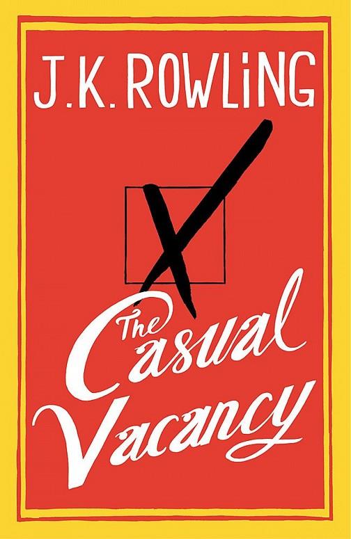 CASUAL VACANCY, THE | 9781408704202 | ROWLING, J. K.