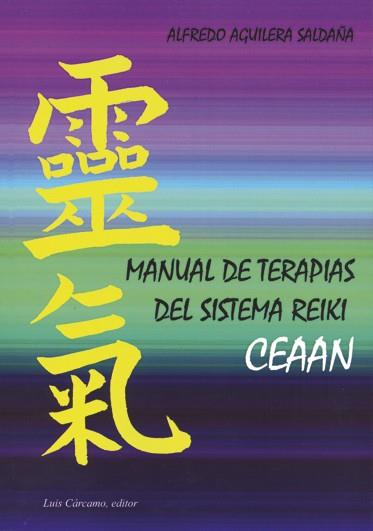 MANUAL DE TERAPIAS DEL SISTEMA REIKI CEAAN | 9788476271797 | AGUILERA SALDAÑA, ALFREDO