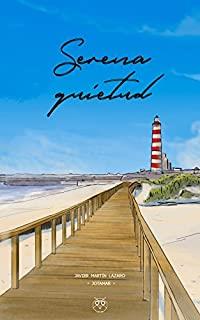 SERENA QUIETUD | 9788494829413 | MARTÍN LÁZARO, JAVIER