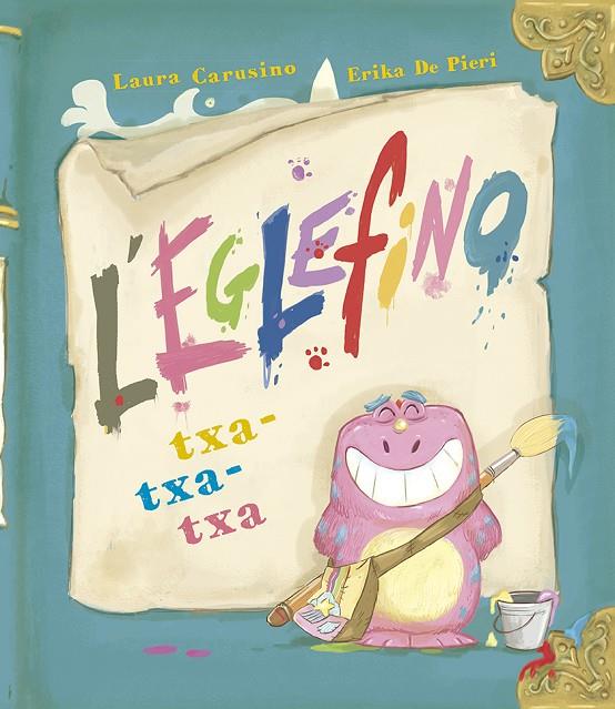 EGLEFINO TXA-TXA-TXA, L' | 9788491454861 | CARUSINO, LAURA