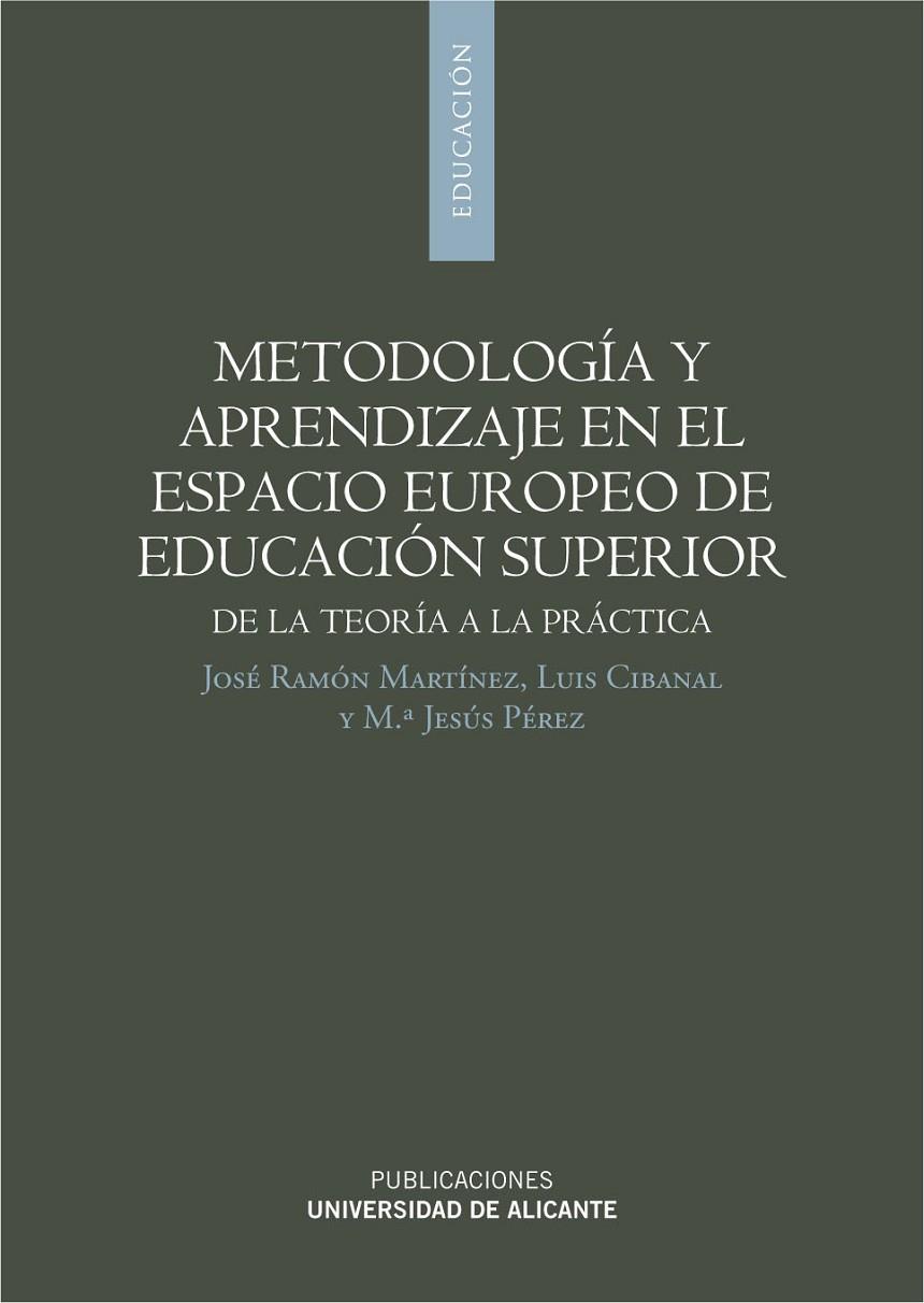 METODOLOGÍA Y APRENDIZAJE EN EL ESPACIO EUROPEO DE EDUCACIÓN SUPERIOR | 9788497171342 | MARTÍNEZ RIERA, JOSÉ RAMÓN / CIBANAL JUAN, LUIS / PÉREZ MORA, M.ª JESÚS