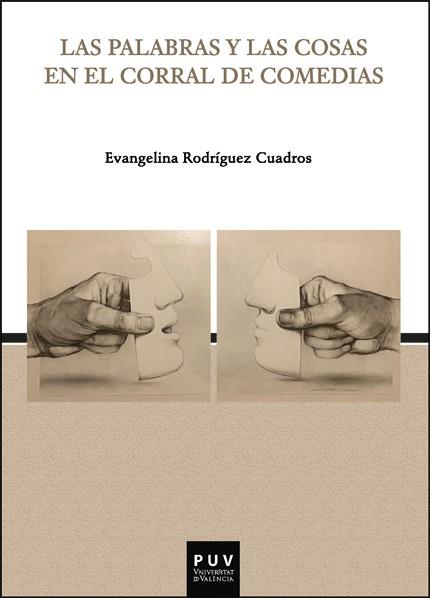 PALABRAS Y LAS COSAS EN EL CORRAL DE COMEDIAS, LAS | 9788411181457 | RODRIGUEZ CUADROS, EVANGELINA