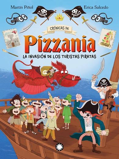 CRONICAS DE PIZZANIA 03. LA INVASIÓN DE LOS TURISTAS PIRATAS | 9788410090880 | MARTIN PIÑOL, JOAN A. / RODRÍGUEZ, MÓNICA / SALCEDO, ERICA