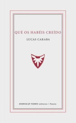 QUE OS HABEIS CREIDO | 9788412516531 | CARABA, LUCAS