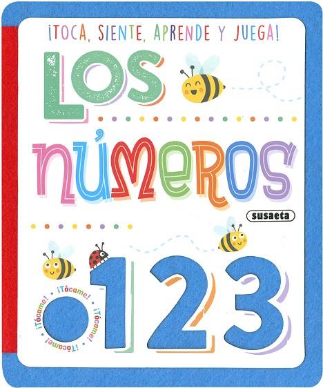 TOCA, SIENTE, APRENDE Y JUEGA LOS NÚMEROS 123 | 9788467785593 | EDICIONES, SUSAETA