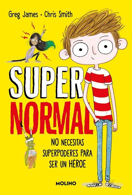 SUPERNORMAL 01. NO NECESITAS SUPERPODERES PARA SER UN HÉROE | 9788427245686 | JAMES, GREG / SMITH, CHRIS