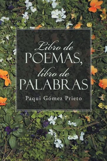LIBRO DE POEMAS, LIBRO DE PALABRAS | 9788491126041 | GÓMEZ PRIETO, PAQUI