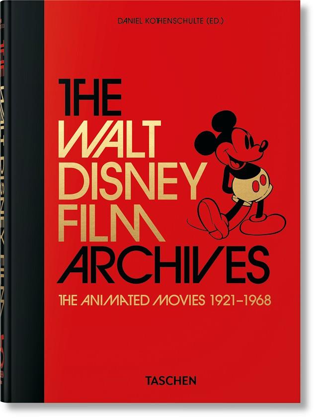 WALT DISNEY FILM ARCHIVES, THE. THE ANIMATED MOVIES 1921–1968 (45TH ED.) (ENGLISH EDITION) | 9783836580861 | KOTHENSCHULTE, DANIEL