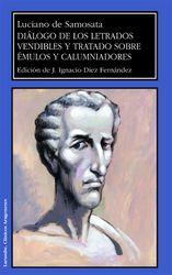 DIÁLOGO DE LOS LETRADOS VENDIBLES Y TRATADO SOBRE ÉMULOS Y CALUMNIADORES | 9788477338628 | SAMOSATA, LUCIANO DE