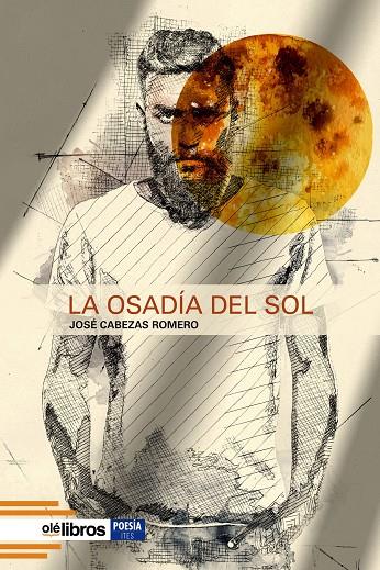 OSADÍA DEL SOL, LA | 9788418759109 | CABEZAS ROMERO, JOSE
