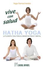 VIVE CON SALUD HATHA YOGA | 9788479104313 | YOGI RAMACHARAKA