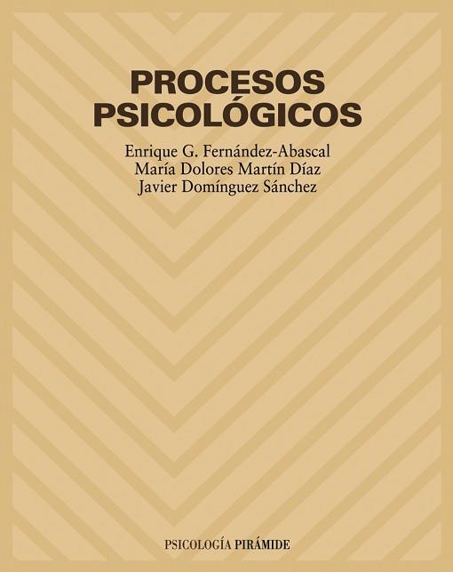 PROCESOS PSICOLÓGICOS | 9788436816051 | G. FERNÁNDEZ-ABASCAL, ENRIQUE / MARTÍN DÍAZ, MARÍA DOLORES / DOMÍNGUEZ SÁNCHEZ, F. JAVIER