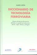 DICCIONARIO DE TECNOLOGÍA FERROVIARIA | 9788479786960 | LEÓN, MARIO