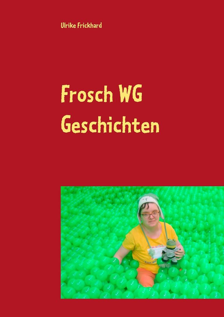 FROSCH WG GESCHICHTEN | 9783752815474 | FRICKHARD, ULRIKE
