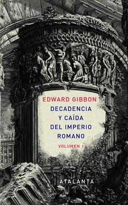 DECADENCIA Y CAÍDA DEL IMPERIO ROMANO VOL. I | 9788493963507 | GIBBON, EDWARD