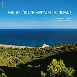 VANDELLÒS I L'HOSPITALET DE L'INFANT | 9788494785719 | LÓPEZ-MONNÉ, RAFAEL