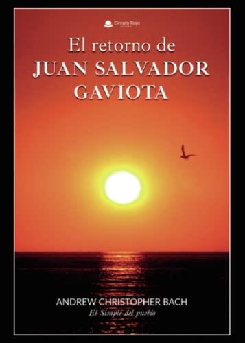 RETORNO DE JUAN SALVADOR GAVIOTA, EL | 9788491832867 | BACH, ANDREW CHRISTOPHER