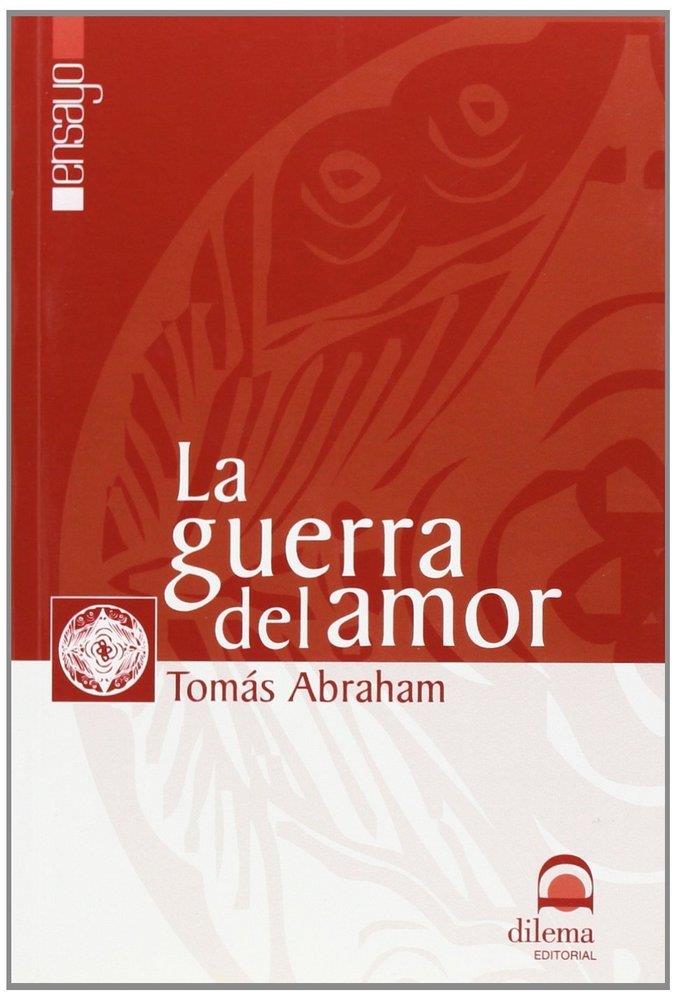 GUERRA DEL AMOR, LA | 9788496079960 | ABRAHAM, TOMÁS
