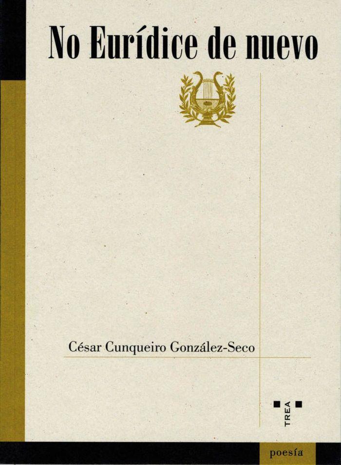 NO EURÍDICE DE NUEVO | 9788497043113 | CUNQUEIRO GONZÁLEZ-SECO, CÉSAR