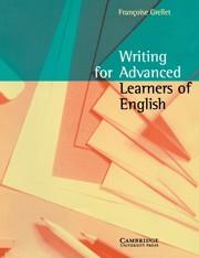 WRITING FOR ADVANCED LEARNERS OF ENGLISH | 9780521479714 | GRELLET, FRANGOISE