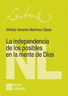 INDEPENDENCIA DE LOS POSIBLES EN LA MENTE DE DIOS, LA | 9791370330491 | MARTÍNEZ OJEDA, ALFREDO