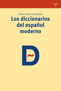 DICCIONARIOS DEL ESPAÑOL MODERNO, LOS | 9788497045124 | ÁLVAREZ DE MIRANDA, PEDRO