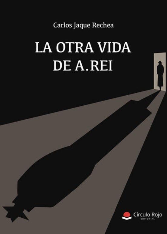 OTRA VIDA DE A.REI, LA | 9788410737747 | JAQUE RECHEA, CARLOS
