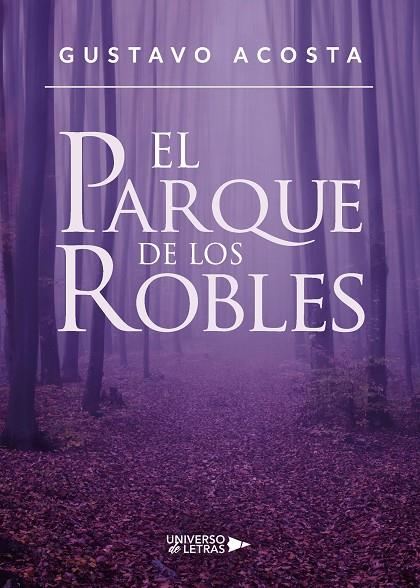 PARQUE DE LOS ROBLES, EL | 9788417569624 | ACOSTA, GUSTAVO
